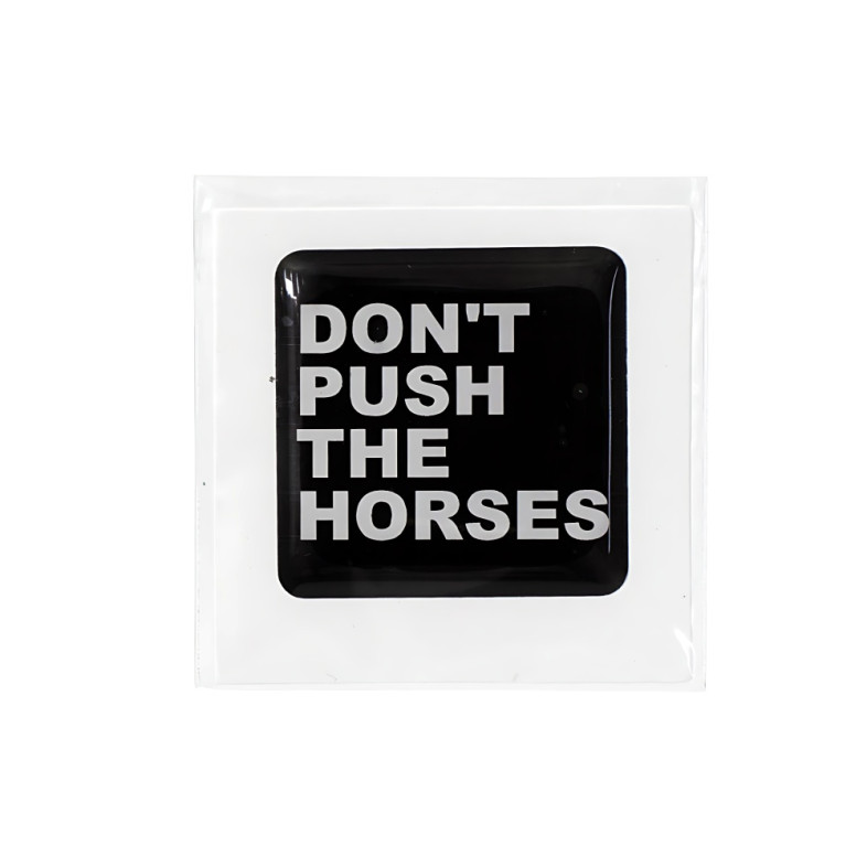 Don`t Push The Horses 3D sticker 1 pc